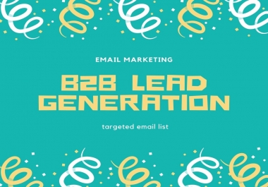 I will do company lead generation and targeted email list in 24 hours for your business