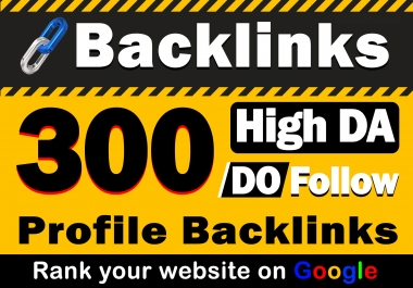 Build 300 Profile Backlinks High DA,  PA,  PR Permanent White Hat mithod