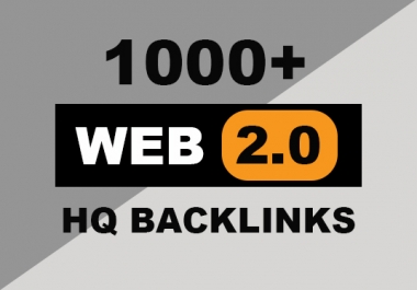 Provide 1,000 web 2.0 HQ backlinks