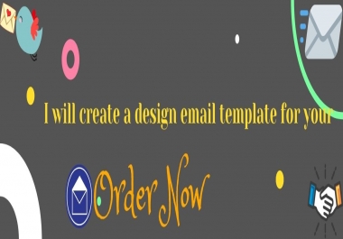 I will create a design email template for you.