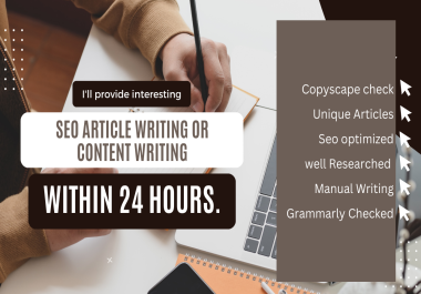 I'll provide interesting SEO article writing or content writing Within 24 hours.