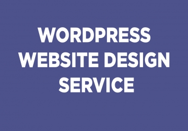 I will Create a PROFESSIONAL wordPress website or wordPress customization for you
