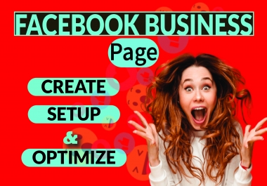 I will create an impressive Facebook business page,  setup & optimize your business