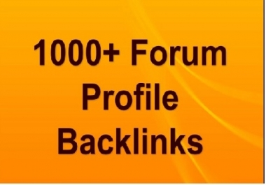 Get 1000+ forum profiles Backlinks for your website