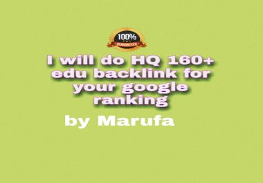 I will do 160+ HQ edu backlink for your google ranking