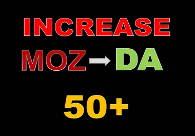 I will increase domain authority moz da pa 45 to 50 plus in 30 days