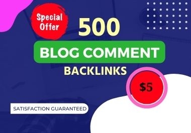 I will build 500 Powerful do follow blog comment backlinks