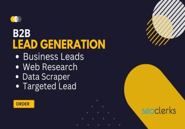 I will targeted b2b lead generation web research and data scraper