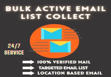 I Will Be Able To Bulk Active Email List Collect For Email Marketing