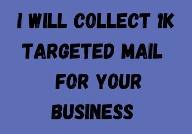 I can collect 1k USA email address for your business
