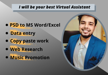 I will be your Virtual Assistant for 1 hour