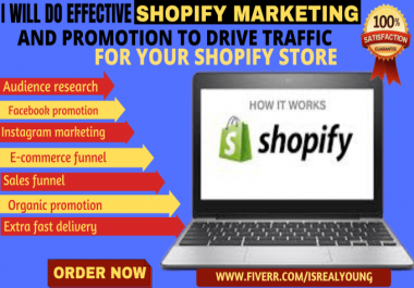 i will design a shopify store and do effecitve marketing for your store to drive traffic and to boos