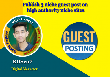 Publish 3 niche guest post on high authority niche sites