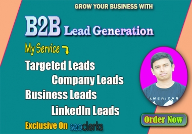 I will do B2B lead generation and web research for your targeted Business