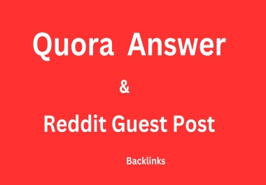 I will Write And Publish 10 Guest Post On Reddit & 10 High Quality Quora Answer