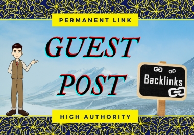 I will Publish high da guest post with dofollw backlink