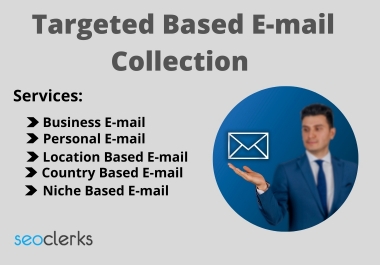 I will collect targeted and niche based 1500 email collection for your business