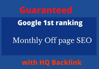 Guaranteed google 1stpage ranking Off page SEO with high quality backlink.