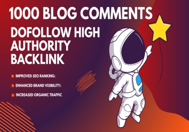 I will submit 1000 Do-Follow Blog Comments for website