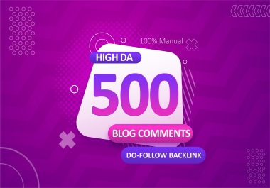 Create Manual 500 High Quality Dofollow High Authority Comments Backlinks