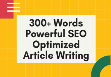 I will write in 300+ words SEO Content,  Article Or Blog.