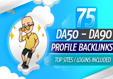 I Manually Create 75 - DA 50 TO DA 90 Profile Backlinks from 75 unique High Authority Domains.