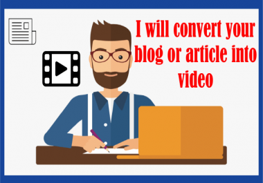 I Will Convert Article to Video,  Blog Post Script to Video with Voice over