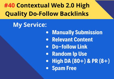 I Will Build 40 Contextual Web 2.0 High Quality Do-Follow Backlinks