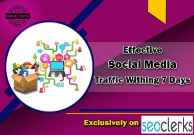 I will drive effective social media traffic within 7 days