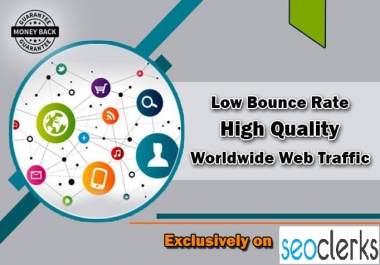 I will drive low bounce rate high quality worldwide web traffic