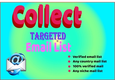I will collect niche targeted email list or bulk email list
