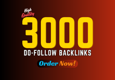 3000 Do-follow SEO Backlinks to Improve Your Website Rankings
