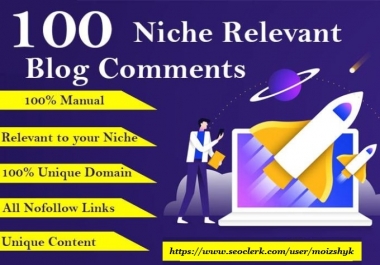 I will create manual 100 niche relevant Blog comments High Quality Backlinks
