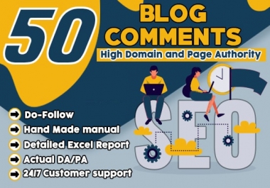I will create manual 50 Blog comments High Quality Backlinks High Domain and DA 30 to 90+ sites