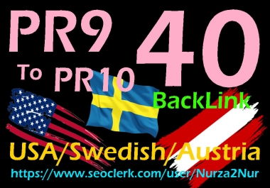 Do 40 HQ Backlink USA/Swedish/Austria PR9 to PR10 Profile for Faster Rank Up