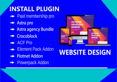 I will install Element Pack,  Astra Agency,  Crocoblock,  ACF Pro,  and PowerPack for Elementor