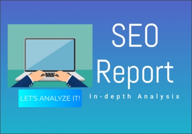 I will give you an in-depth SEO report and analysis