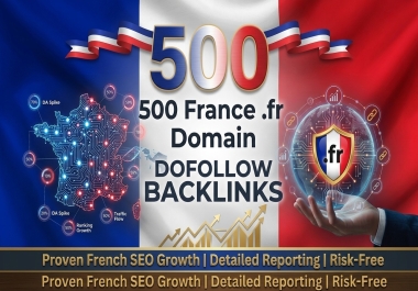 500 High-DA France. fr domain dofollow backlinks for French SEO ranking