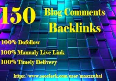 I Will Do 150 Blog Comment Backlinks in 20 Plus DA Sites