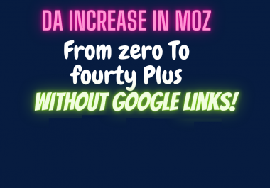 DA Increase In MOZ From 0 To 40+ Without Google Links & Redirect Links