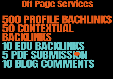 I Will Do 500 Profile Backlinks,  50 Contextual Backlinks,  10 EDU Backlinks 5 PDF Submission