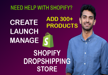 I will create,  launch & manage shopify dropshipping store