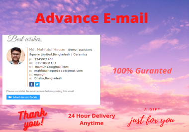 I will make signature advance email 24 hours delevery at the right time.