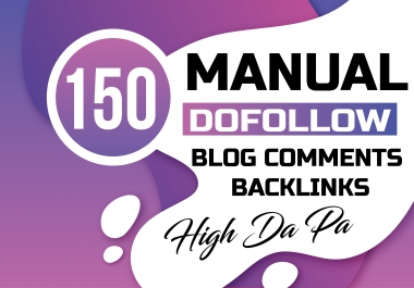 Skyrocket Your Website Ranking With Manually 150 Dofollow Blog Comments Backlinks