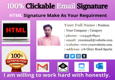 I will create clickable E-mail signature with satisfaction by your requirment.