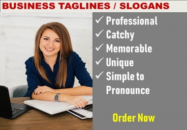 I will write 50 Catchy Slogans or Taglines for your business.
