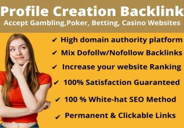 I will do 30 high DA & PA Social Profile Creation Backlinks for any Website Gambling, Poker, Casino.