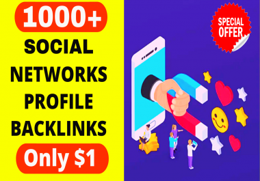 1000+ High Quality Social Network Profile Backlinks link building service Boost your website ranking