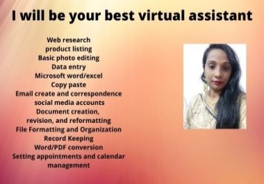 I will be your best virtual assistant for any kind of work for you
