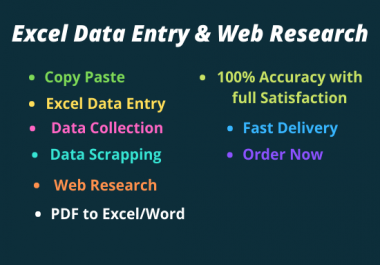 I will do Data Entry,  Copy Paste,  Web Research and Excel Scraping Services.
